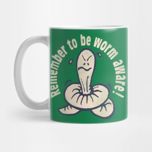 Remember To Be Worm Aware Mug